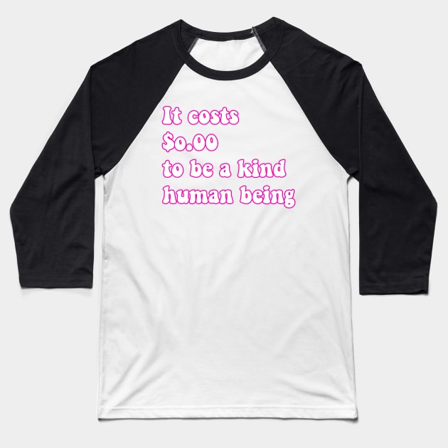 Kind human being Baseball T-Shirt by reesea